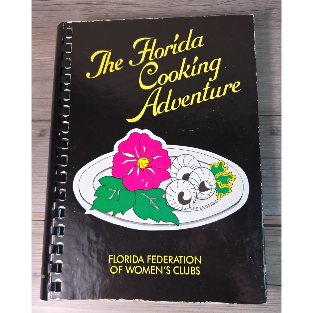 The Florida Cooking Adventure Cookbook 1987 FFWC Women's Club Recipes Hacienda